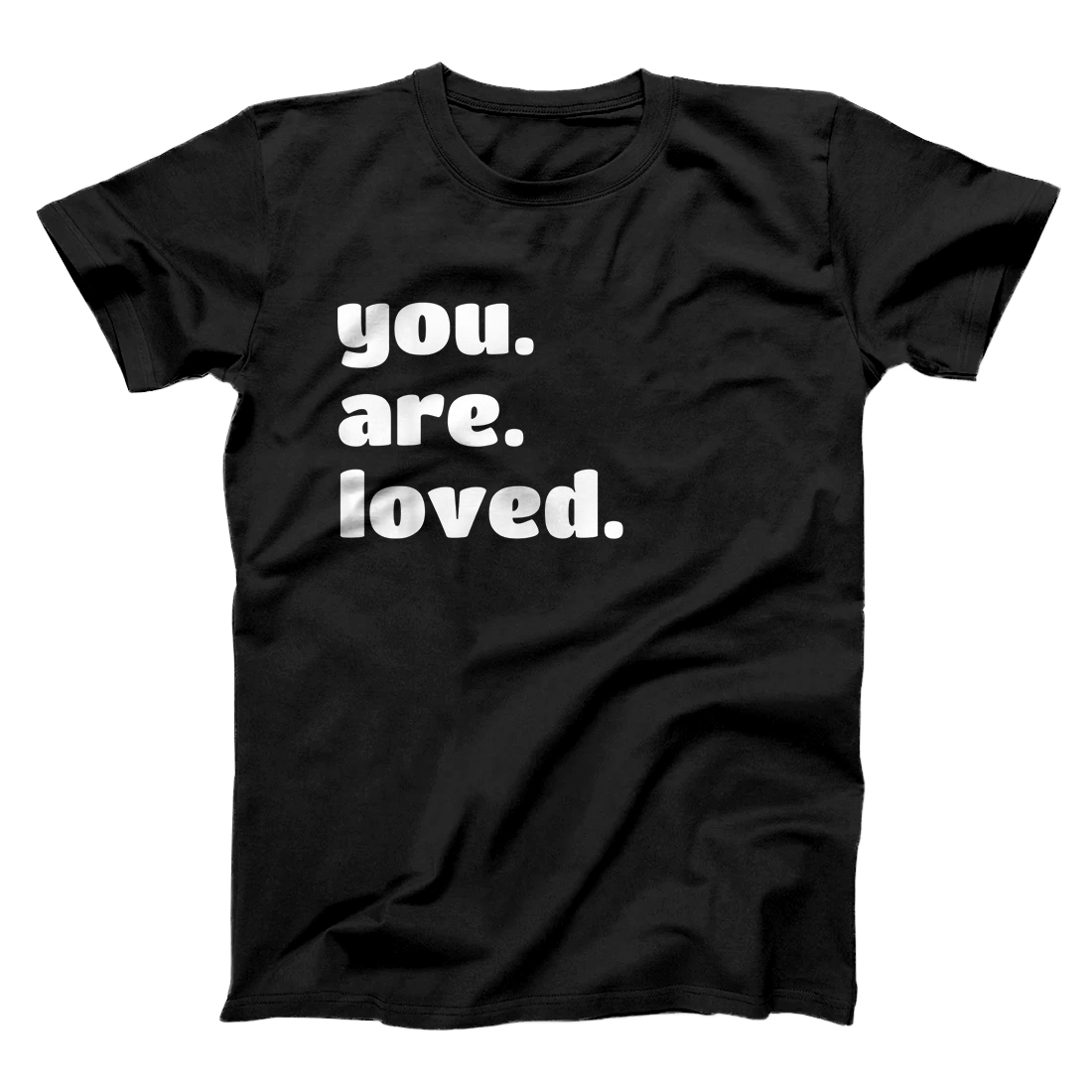 Personalized You. Are. Loved. T-Shirt