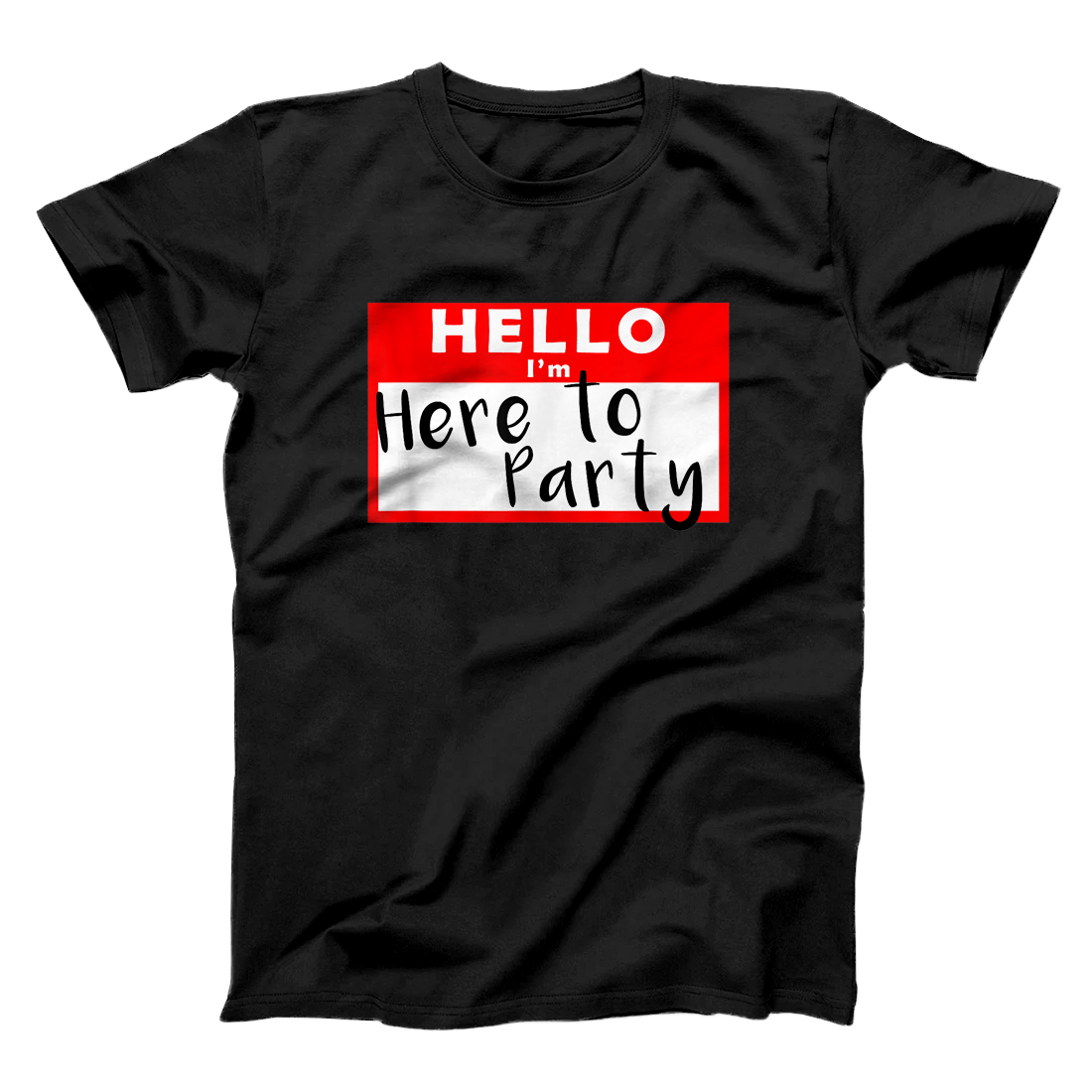 Personalized Hello I'm Here to Party Name Tag T-Shirt