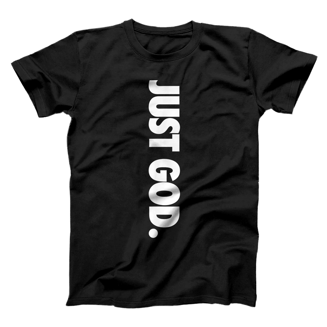 Personalized Just God T-Shirt