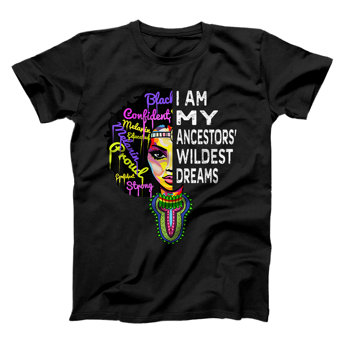 Personalized I am My Ancestors Wildest Dreams Shirt - Black History Month T-Shirt