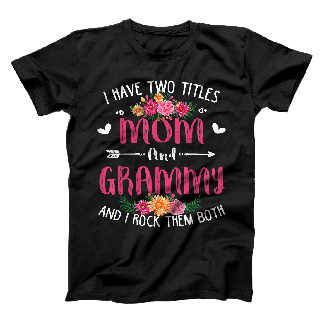 Personalized I Have Two Titles Mom And Grammy Shirt Floral Mothers Day T-Shirt