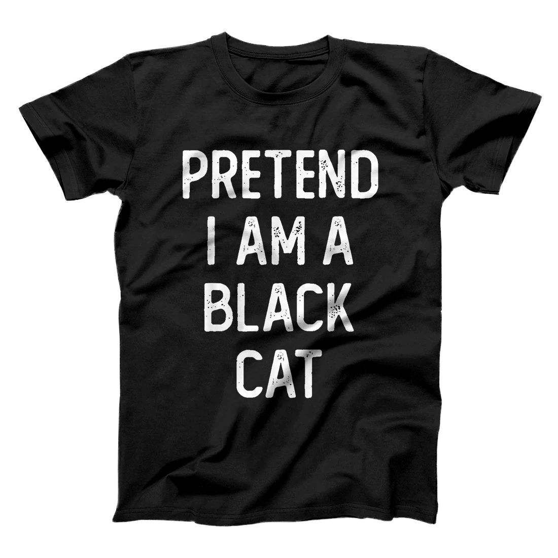 Personalized Pretend I am a Black Cat Funny Halloween Costume Lazy Easy T-Shirt