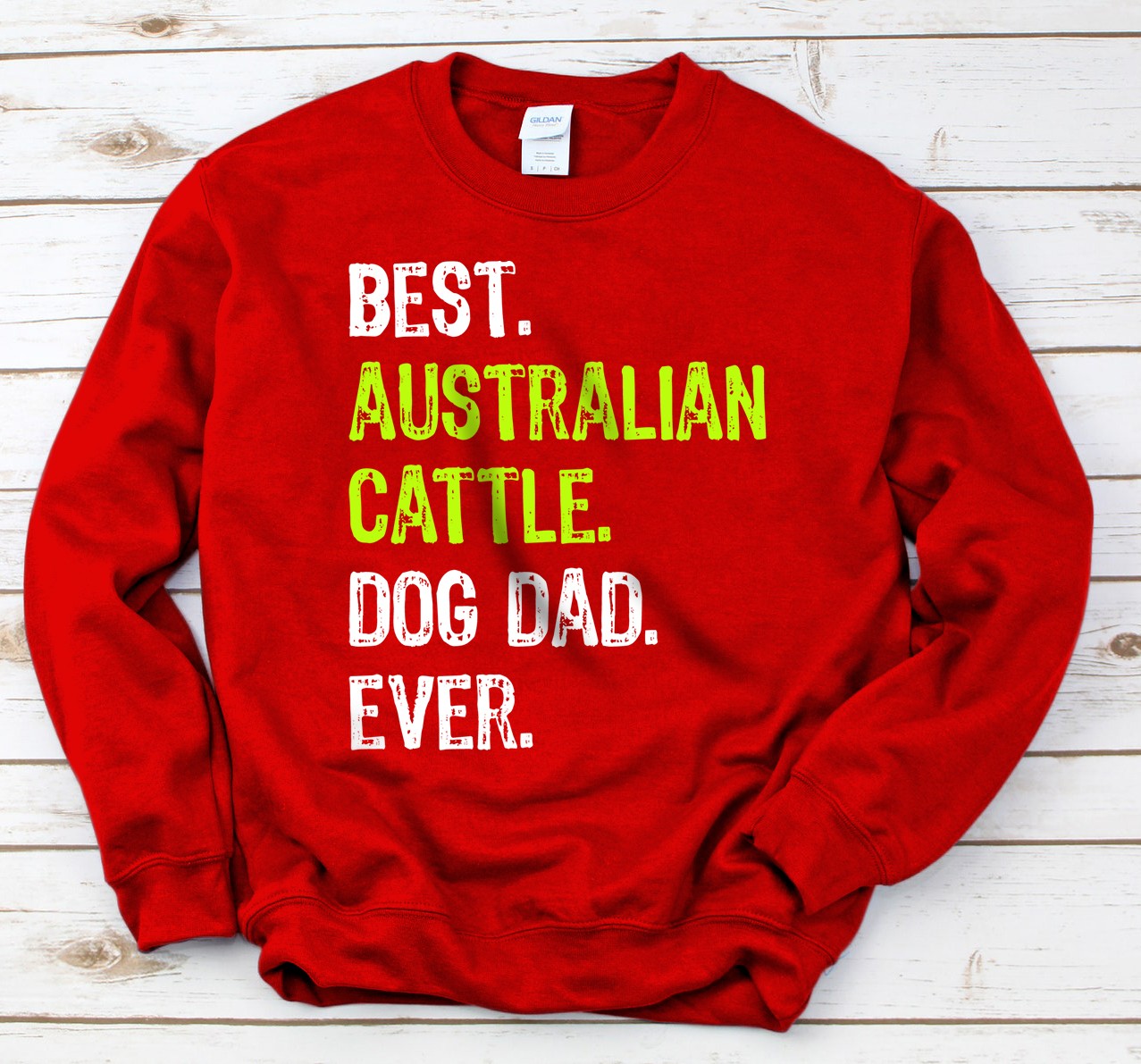 Australian Cattle Dog Dad Fathers Day Funny Dog Lovers Gift Sweatshirt