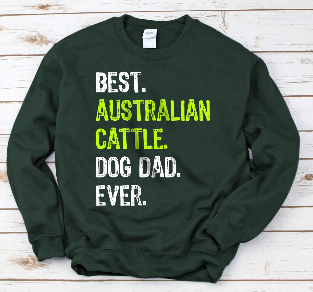 Australian Cattle Dog Dad Fathers Day Funny Dog Lovers Gift Sweatshirt