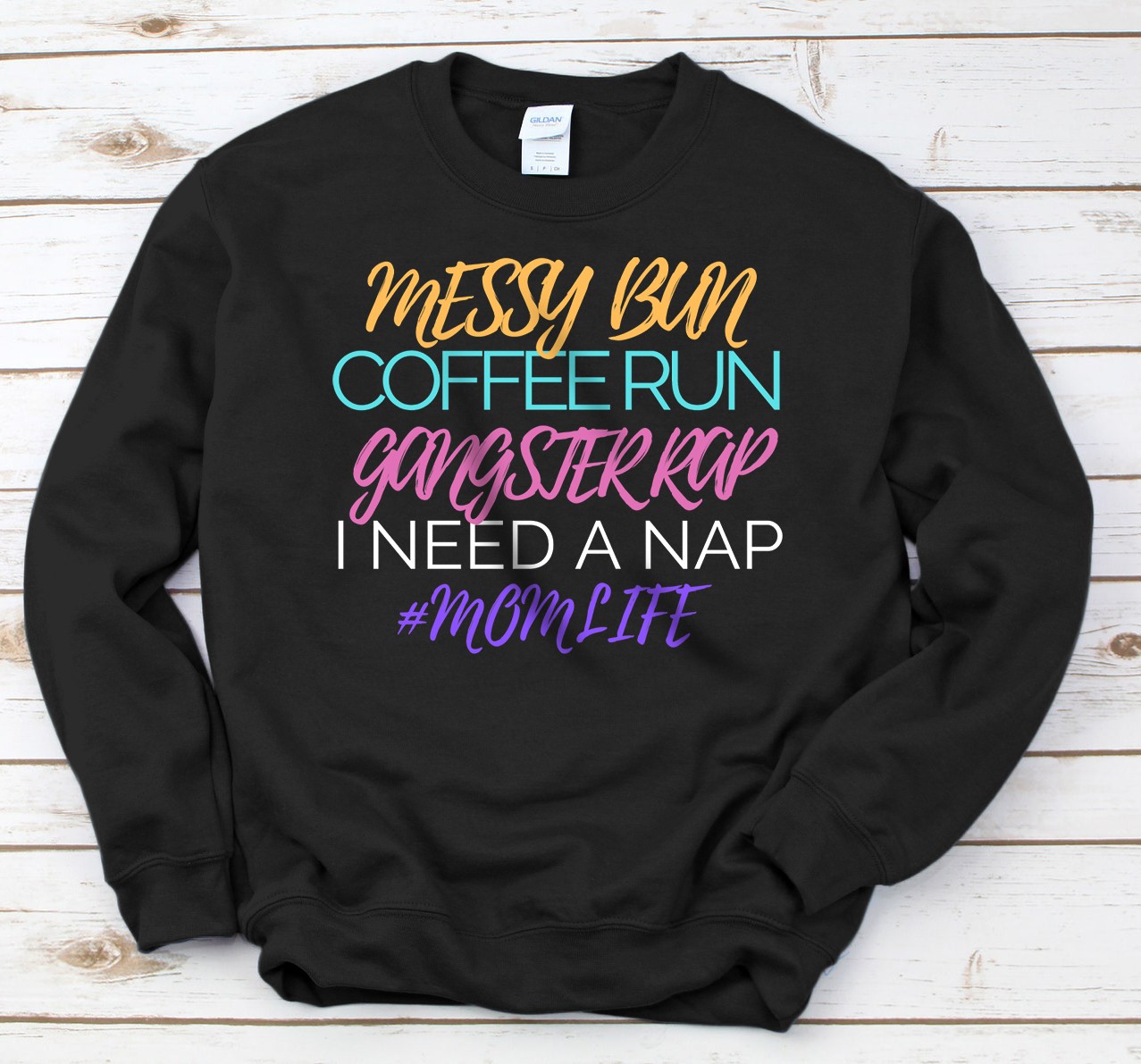 Personalized Womens Mom Life Messy Bun Coffee Run Gangsta Rap Need a Nap Sweatshirt