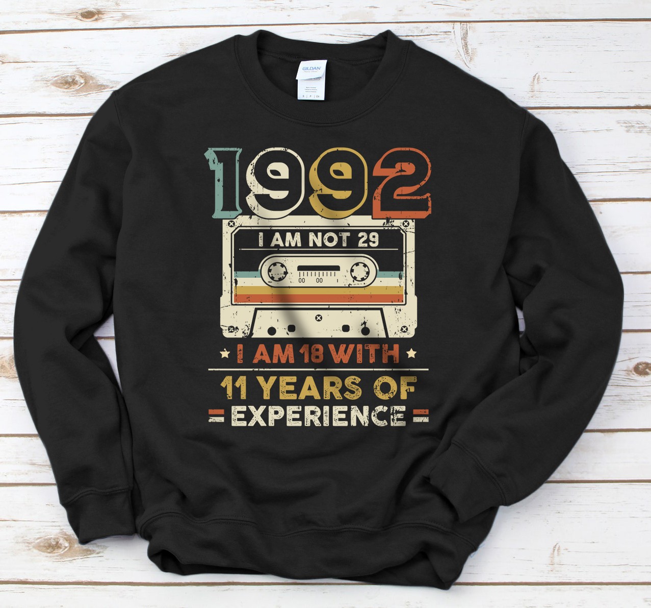 Personalized I Am Not 29 I Am 18 With 11 Years Of Experience Sweatshirt