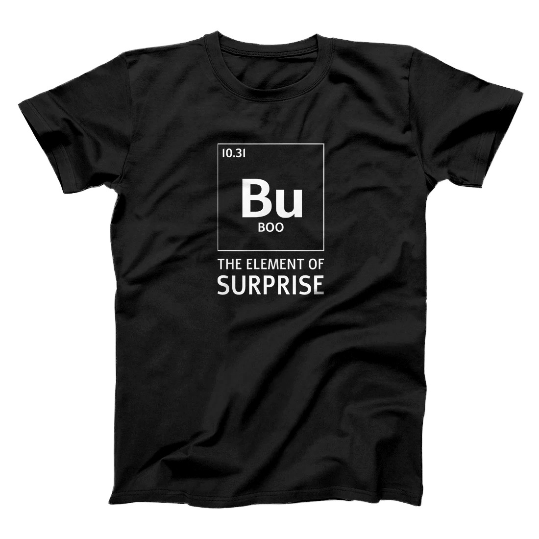 Personalized Bu The Element Of Surprise Funny Boo Halloween Science T-Shirt