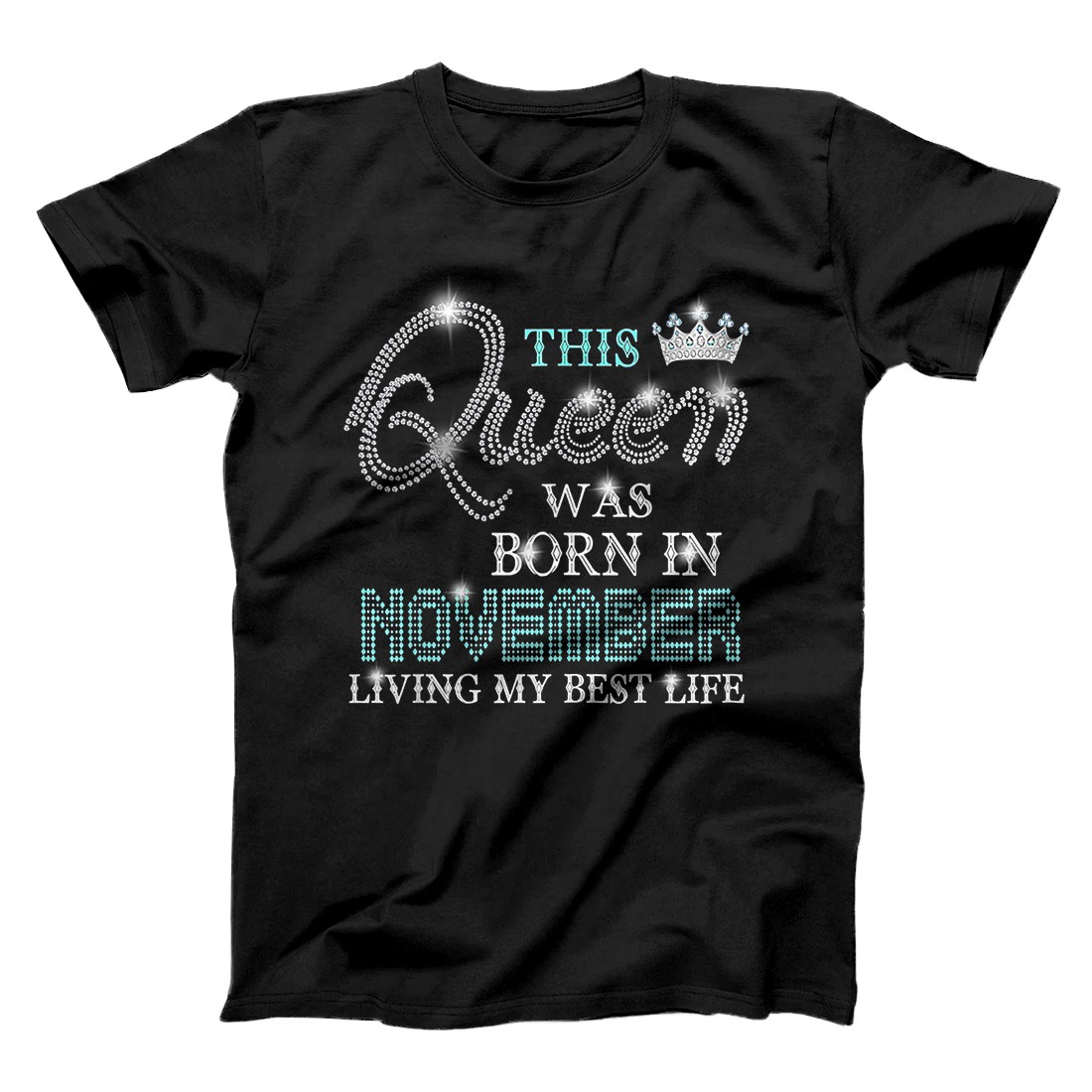 Personalized This Queen Was Born In November Living My Best Life T-Shirt