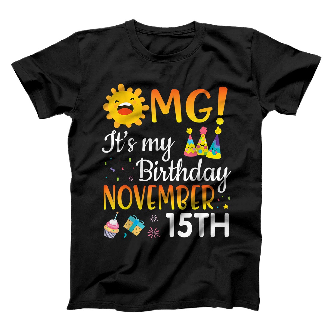 Personalized Sunlight Cakes OMG It's My Birthday On November 15th Happy T-Shirt