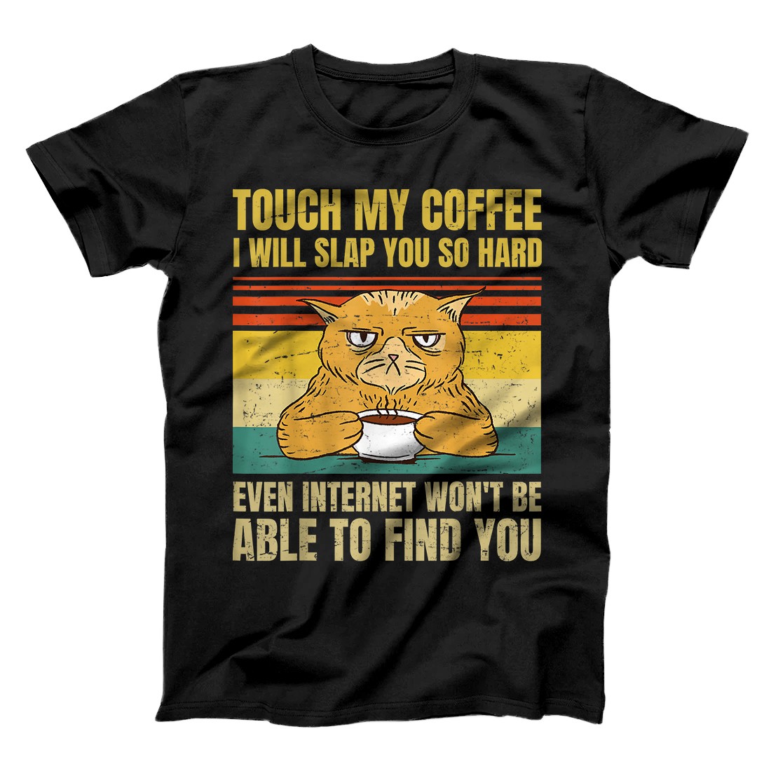 Personalized Touch My Coffee I Will Slap You So Hard Cat Coffee Lovers - T-Shirt