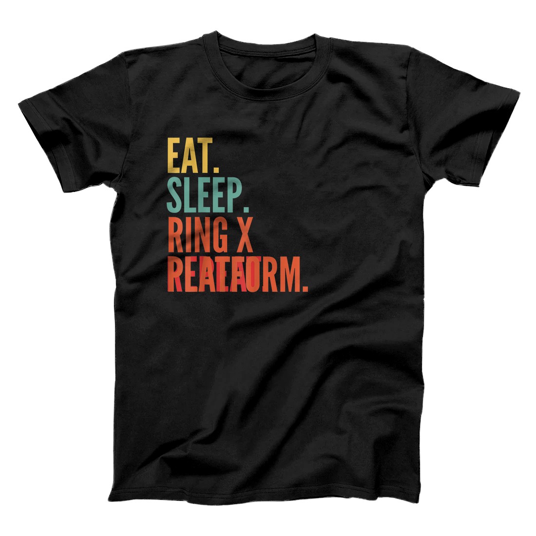 Personalized Ring X Platform Crypto, Eat Sleep Ring X Platform Repeat T-Shirt