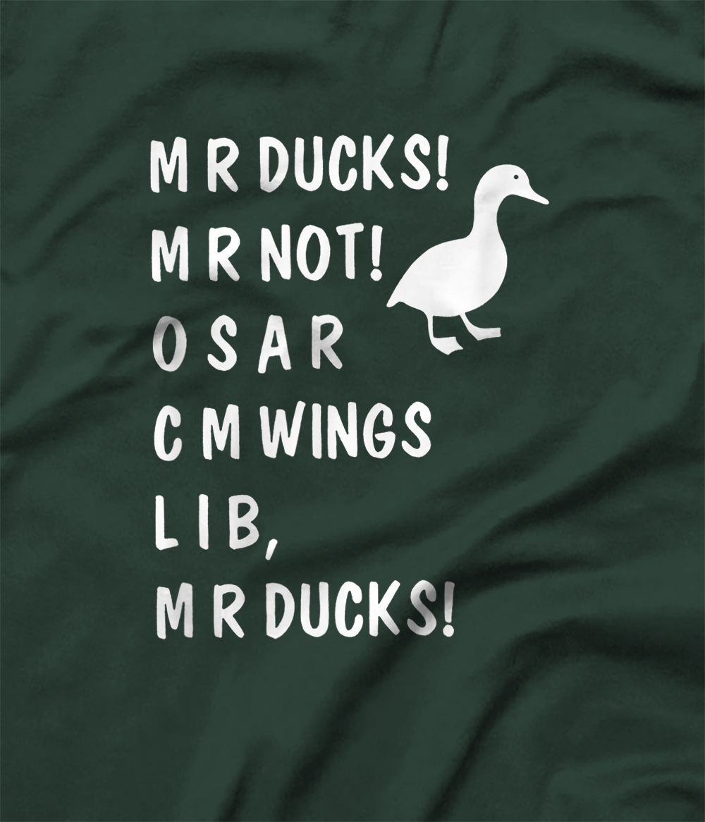 MR DUCKS Funny Not OSAR CMWINGS LIB Duggy Aggressive Duck TShirt All