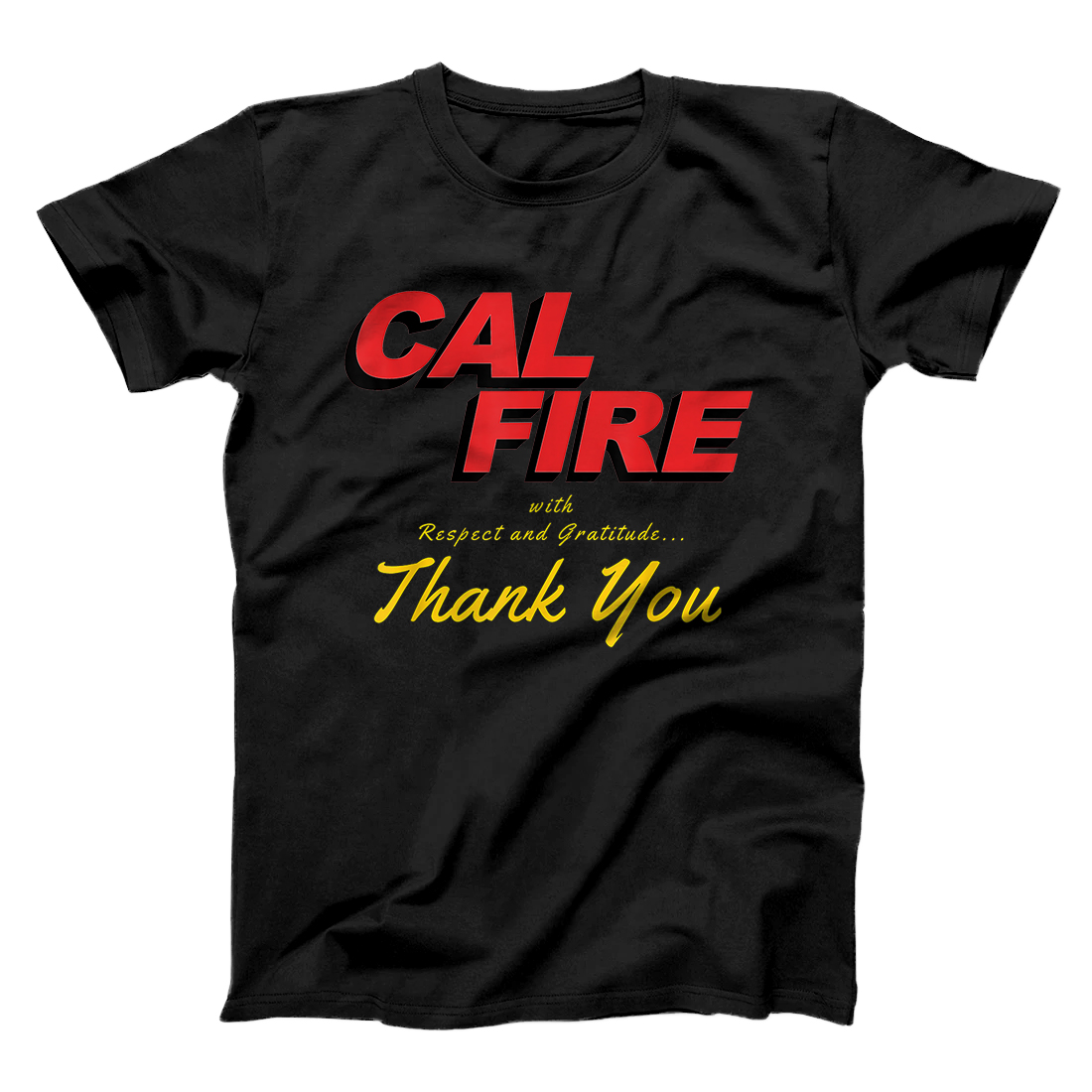 Personalized CAL FIRE -- with Respect and Gratitude... Thank you T-Shirt