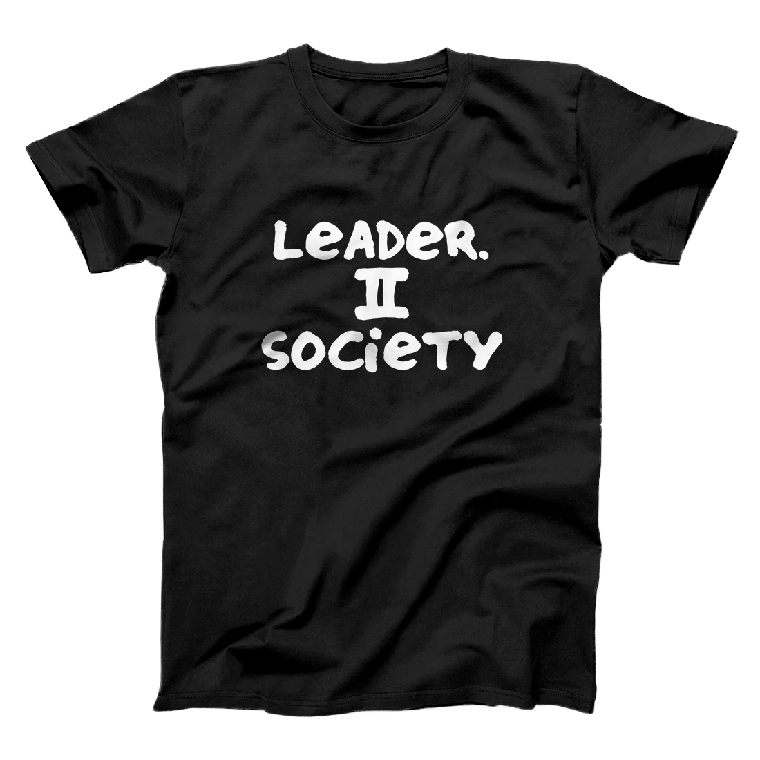 Personalized Leader to Society - L.E.A.D.E.R. - Leader II Society T-Shirt
