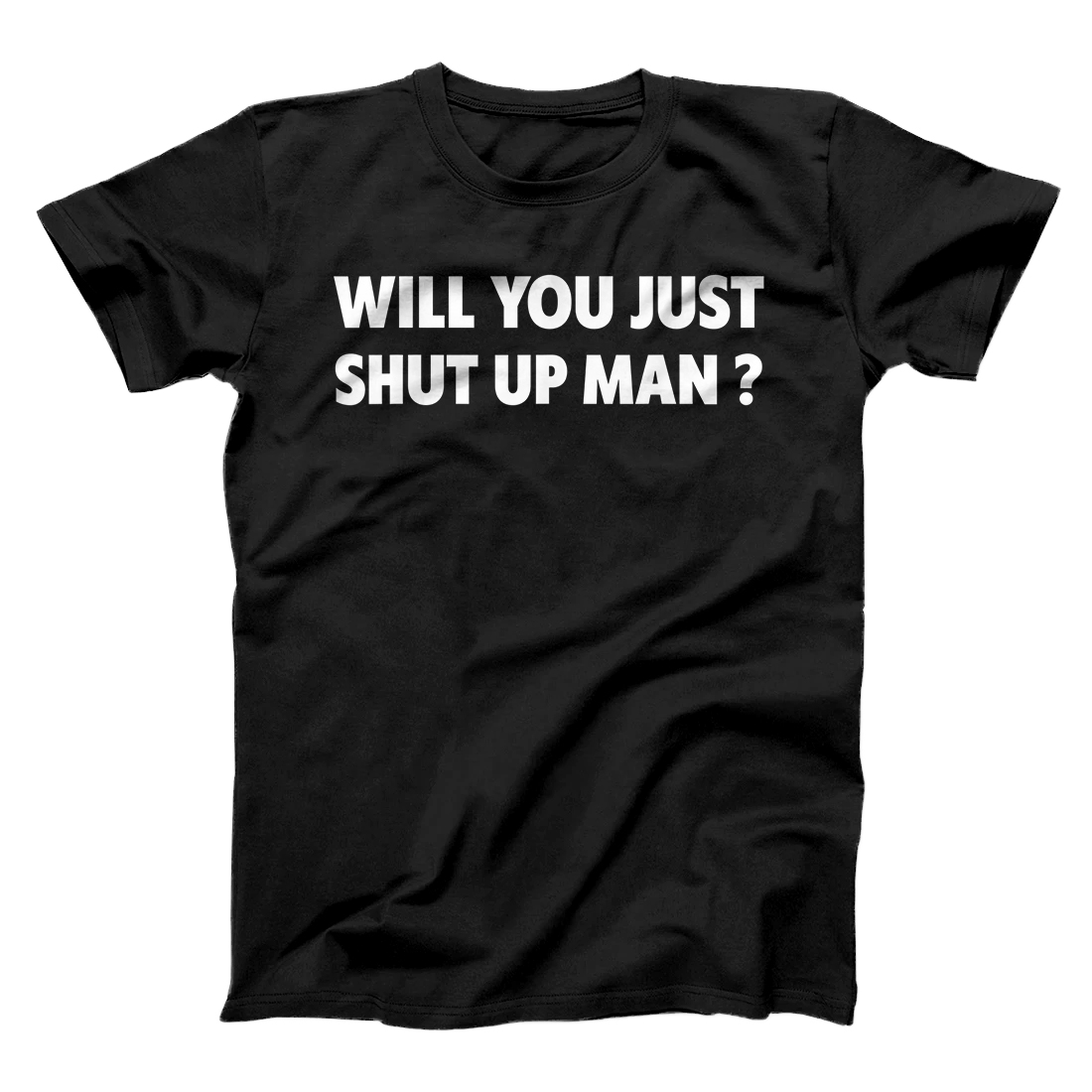 Personalized Will you just shut up man? Joe Biden Quote Shirt T-Shirt