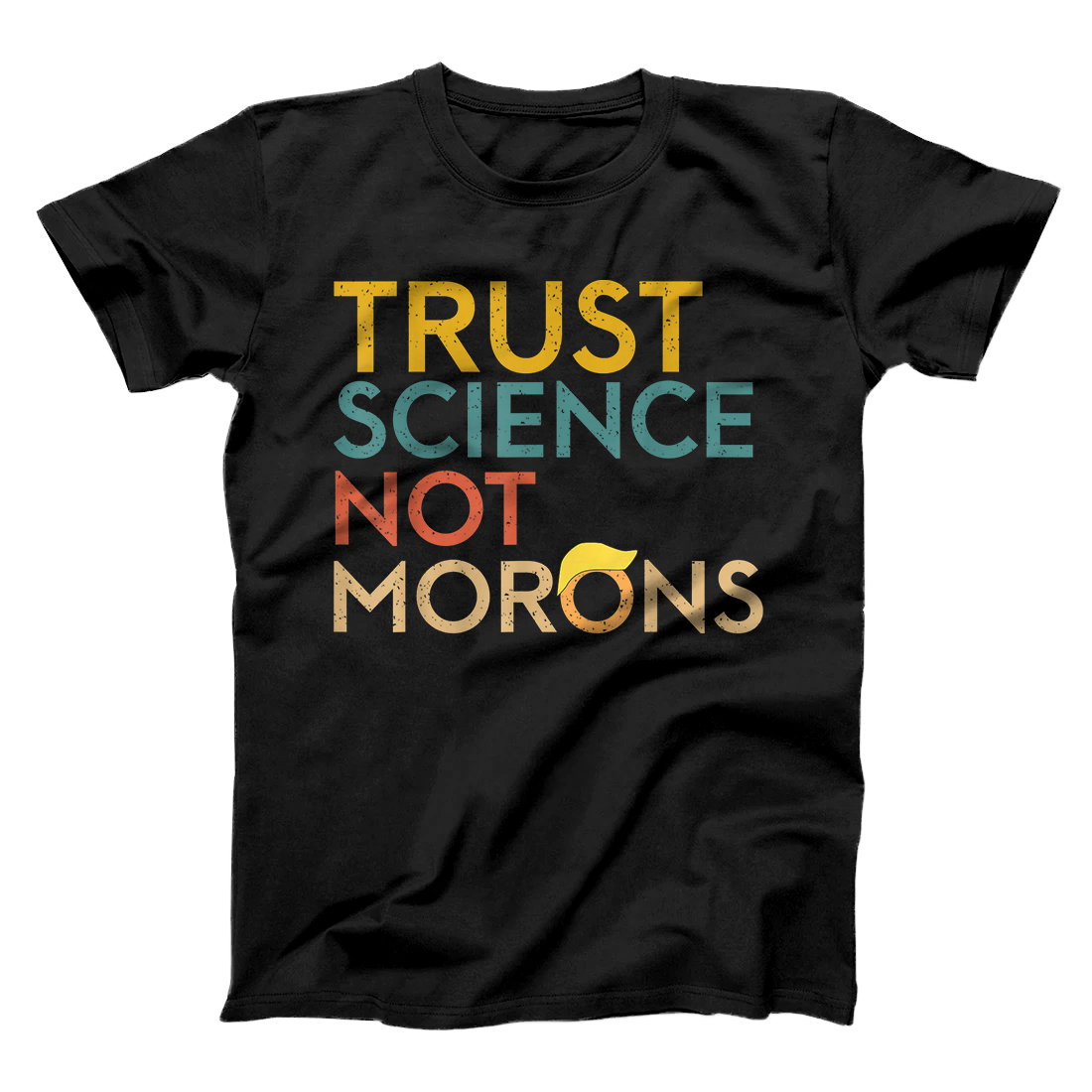 Personalized Anti-Trump Team Fauci 2020 Trust Science Not Morons T-Shirt