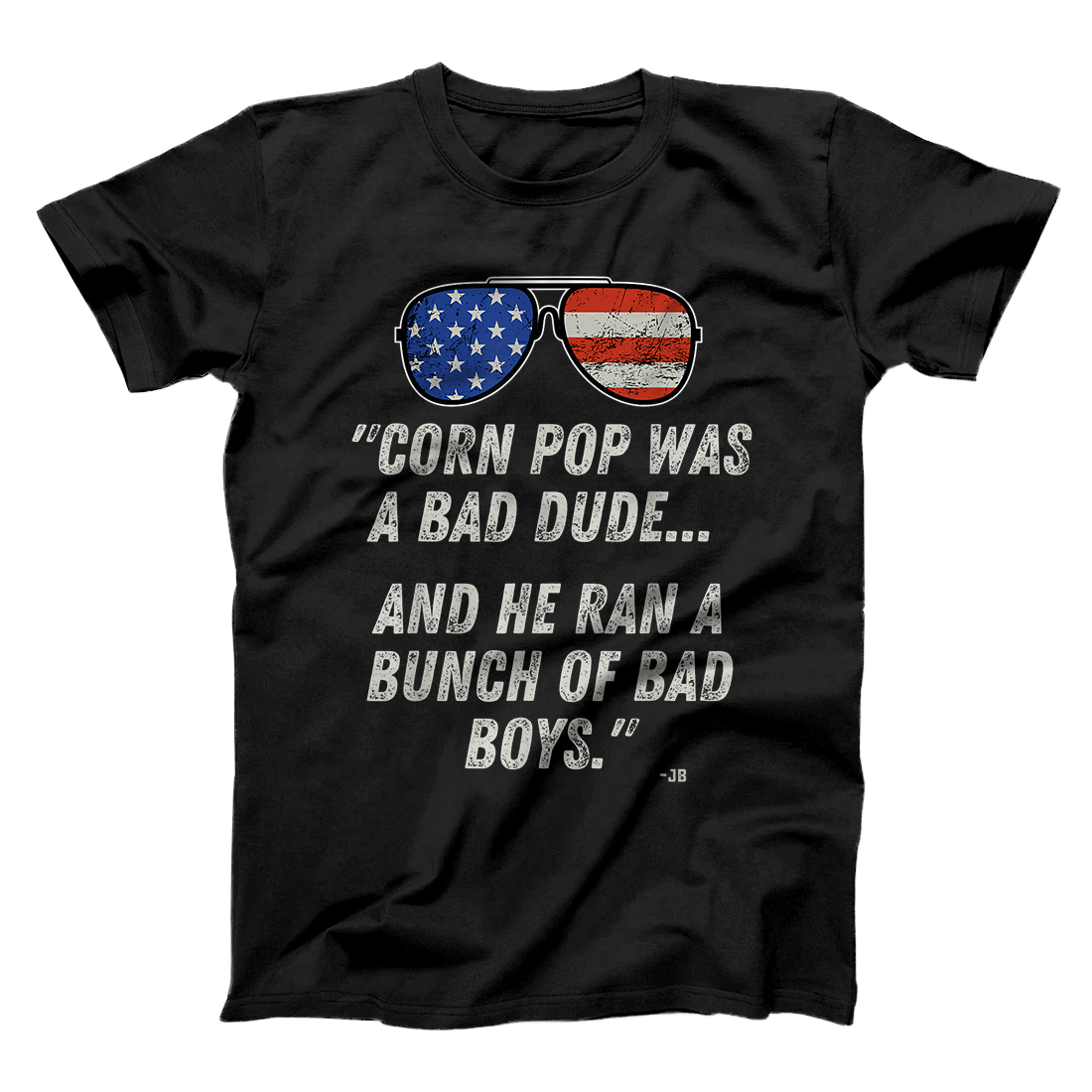 Personalized Corn Pop Was A Bad Dude - Funny Joe Biden Parody T-Shirt