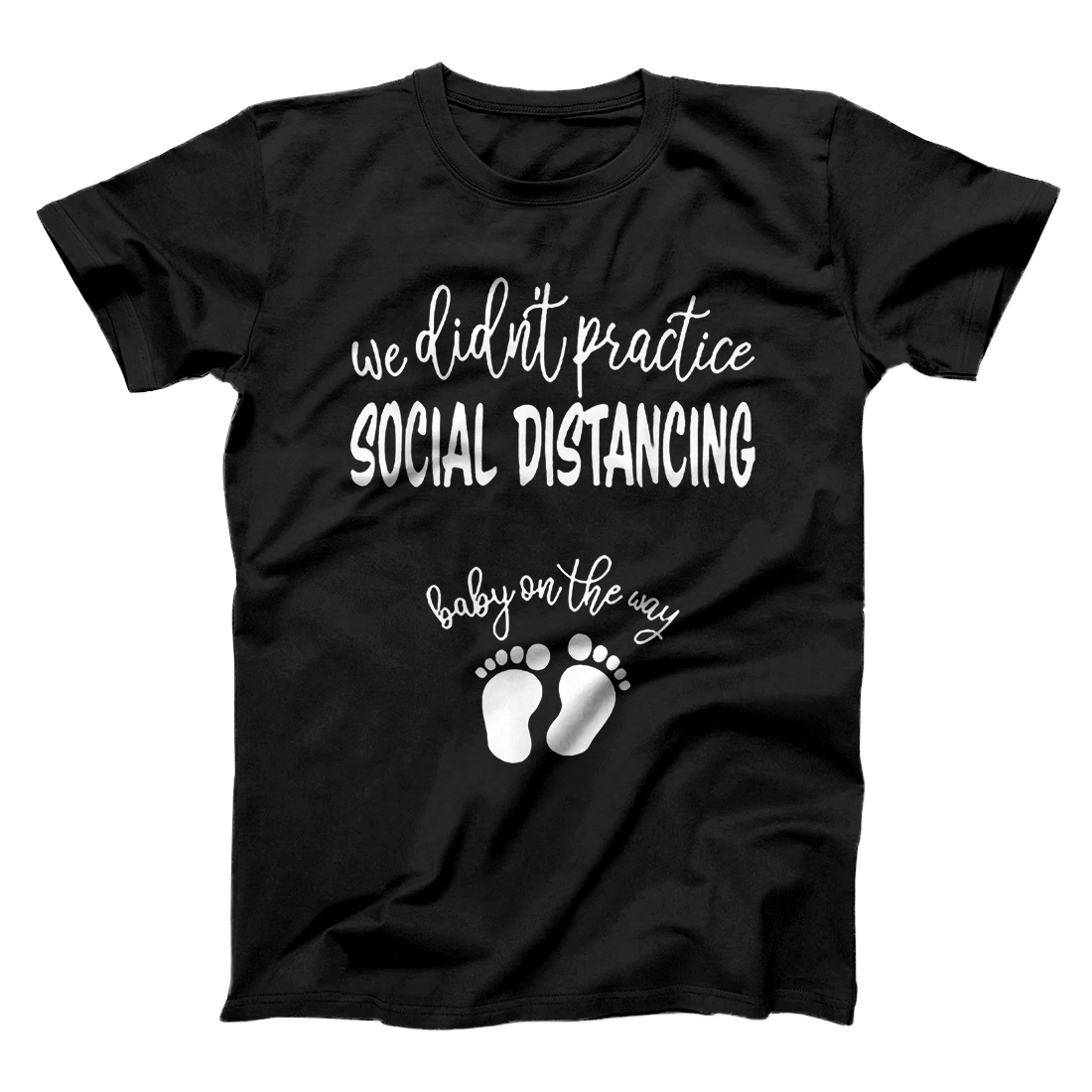 Personalized We Didn't Practice Social Distancing Baby On The Way T-Shirt