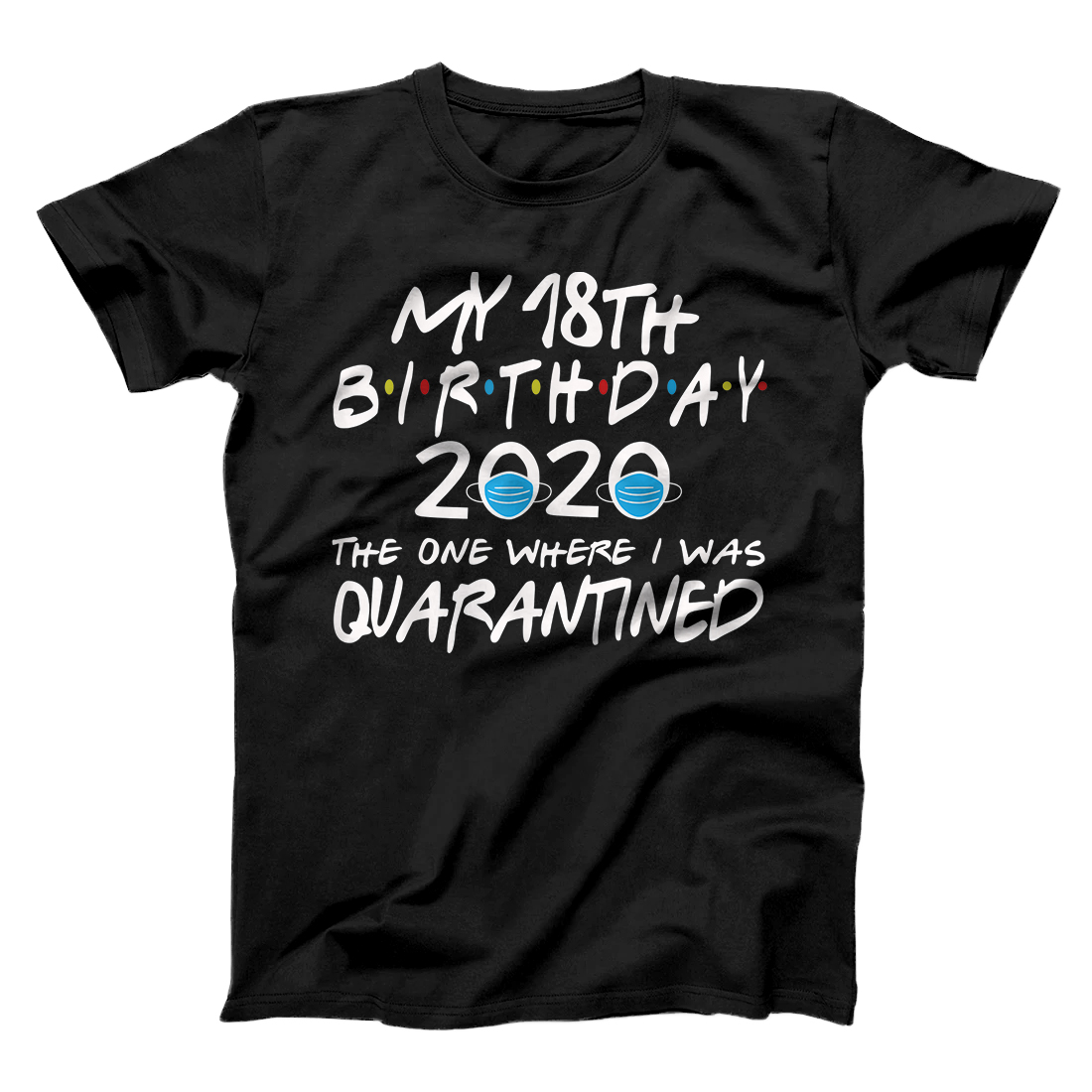 Personalized Birthday Social Distancing, 18th Birthday Quarantine Gift T-Shirt