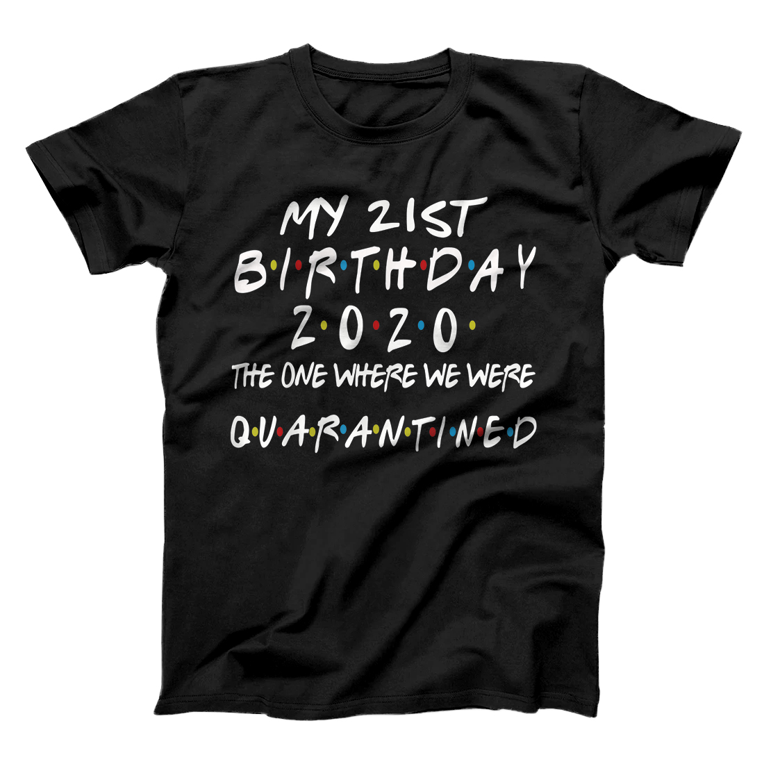 Personalized Birthday Social Distancing, Quarantined 21st Birthday Gift T-Shirt