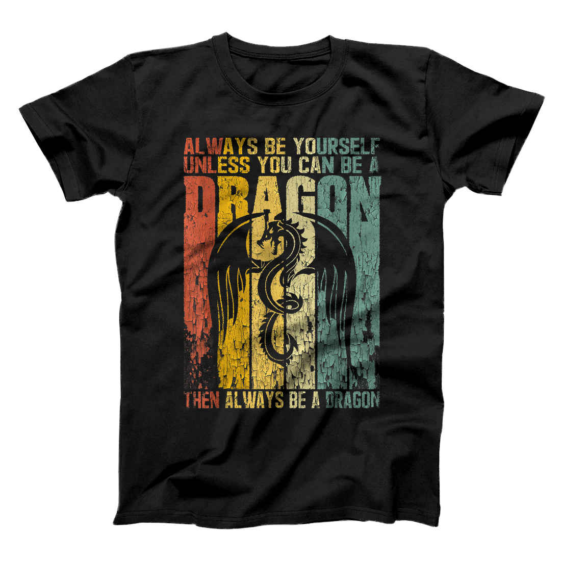 Personalized Always Be Yourself Unless You Can Be A Dragon Vintage Retro T-Shirt