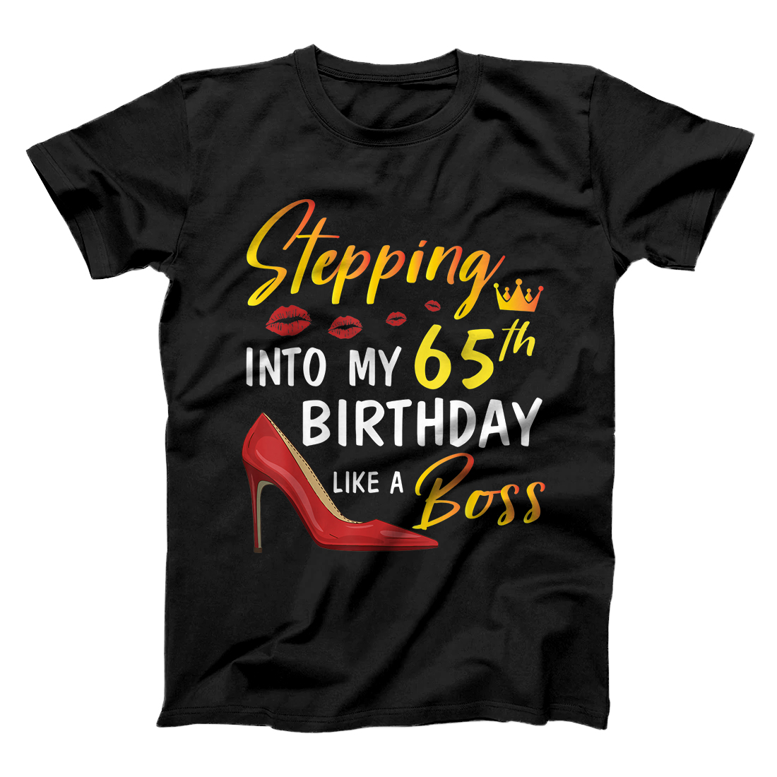 Personalized Stepping Into My 65th Birthday Like A Boss Happy Birthday Me T-Shirt