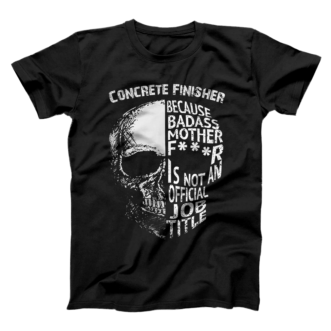 Personalized Concrete Finisher Is Not an official Job Title T-Shirt