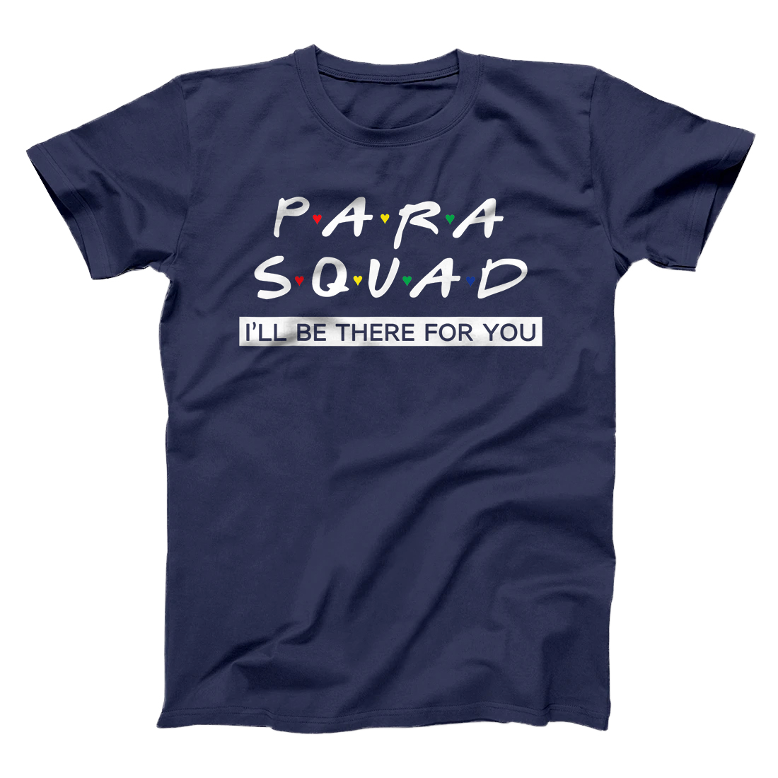 Personalized Para Squad I'll Be There For You Tee, Para Squad T-Shirt ...