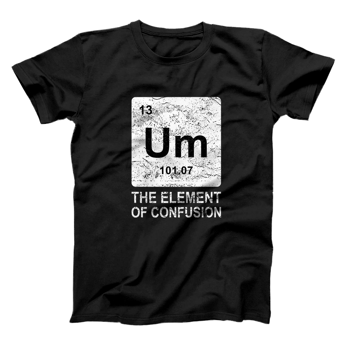 Personalized Funny Chemistry TShirt Um Element Of Confusion Premium T-Shirt