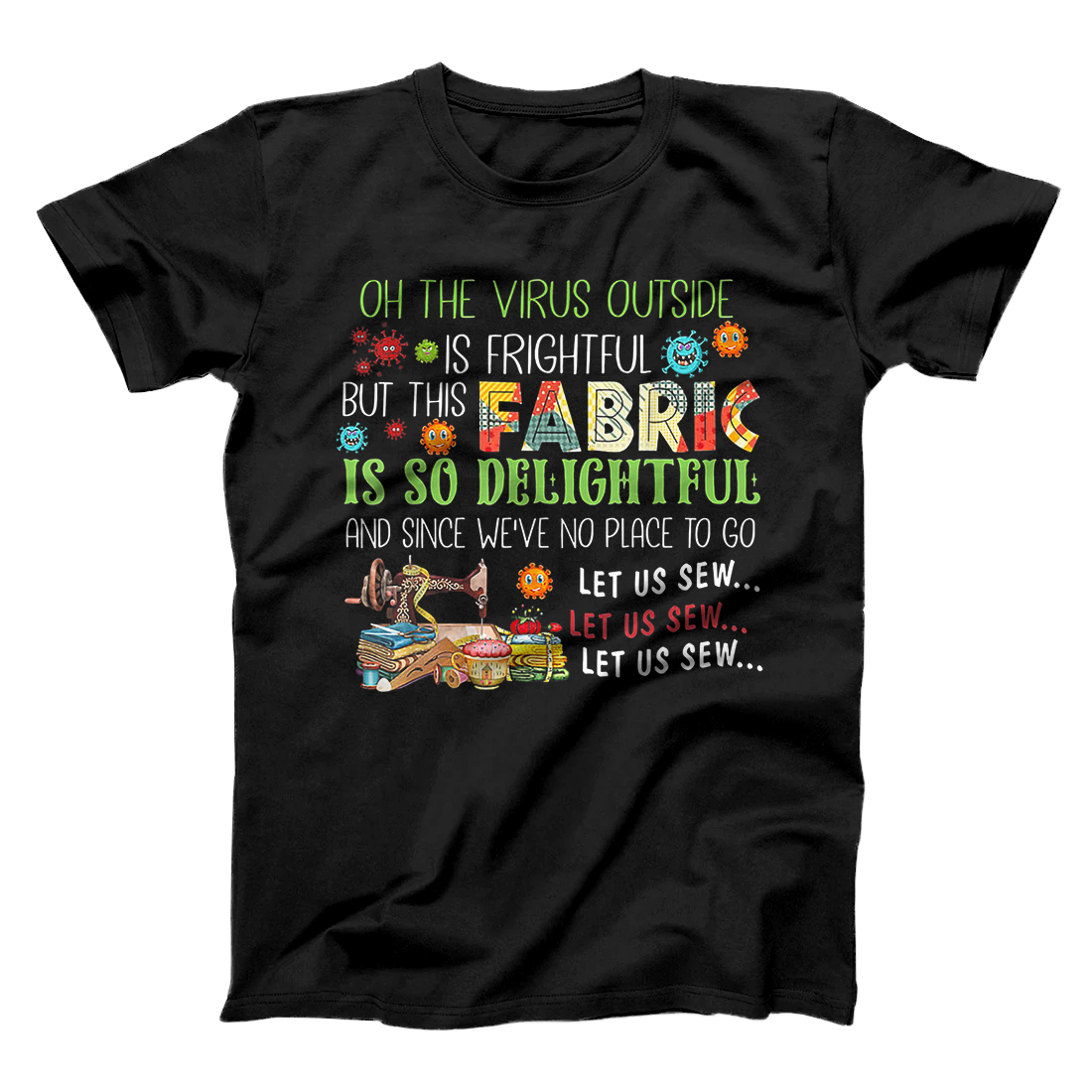 Personalized Oh The Virus Outside Is Frightful But This Fabric T-Shirt