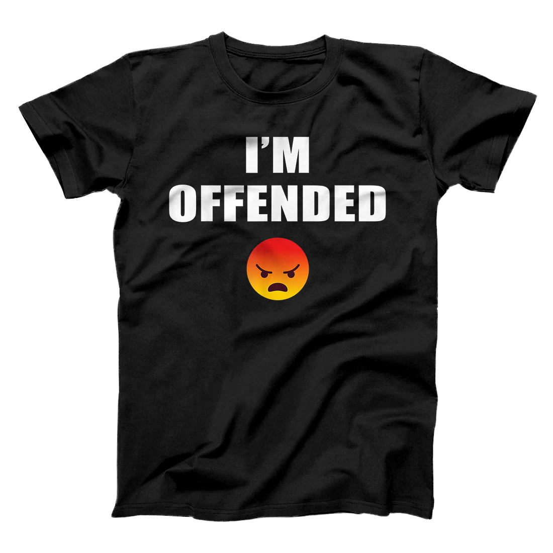 Personalized I'm Offended Funny Emoticon Angry Emotion Political Tolerant T-Shirt
