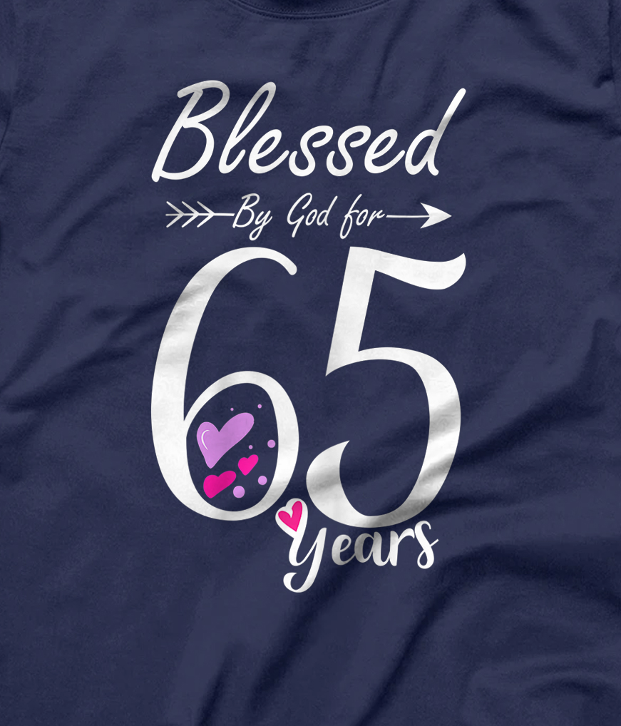 Personalized Womens 65th Birthday Tee Gift and Blessed for 65 Years ...