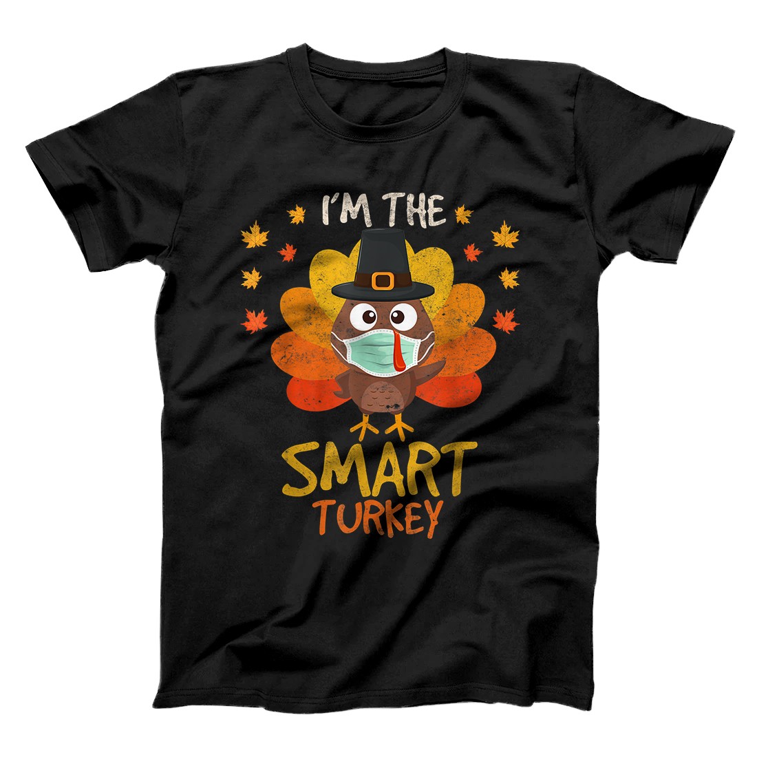 Personalized I'm the Smart Turkey Fuuny Thanksgiving 2020 Face mask T-Shirt
