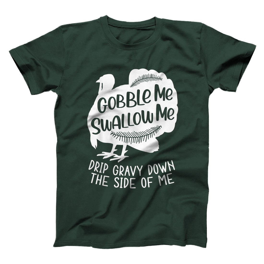 gobble me swallow me tshirt