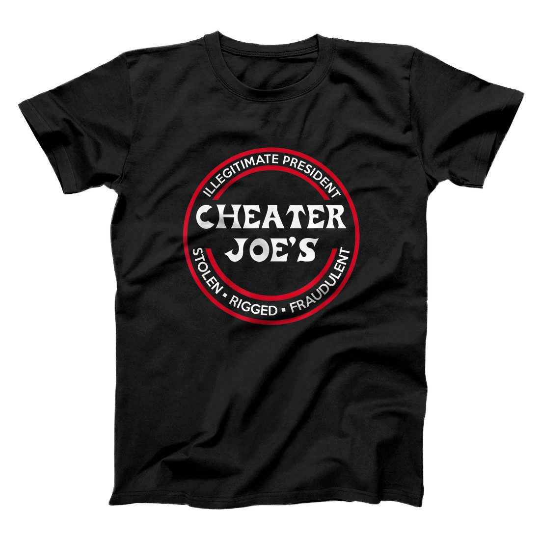 Personalized Cheater Joe's Illegitimate President Stolen Fraud Rigged T-Shirt - Not My President Shirt 