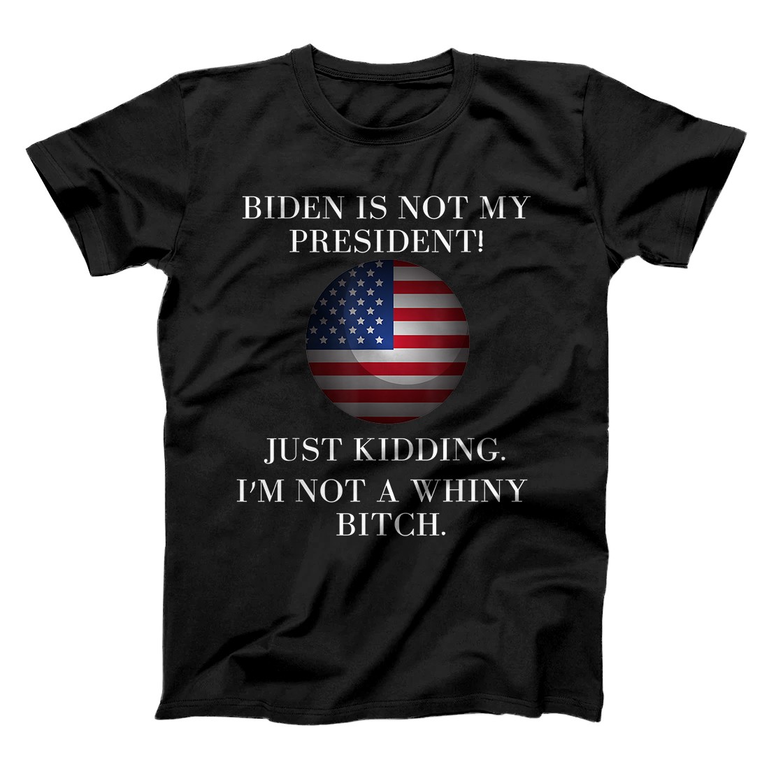 Personalized Funny Biden Is Not My President T-Shirt