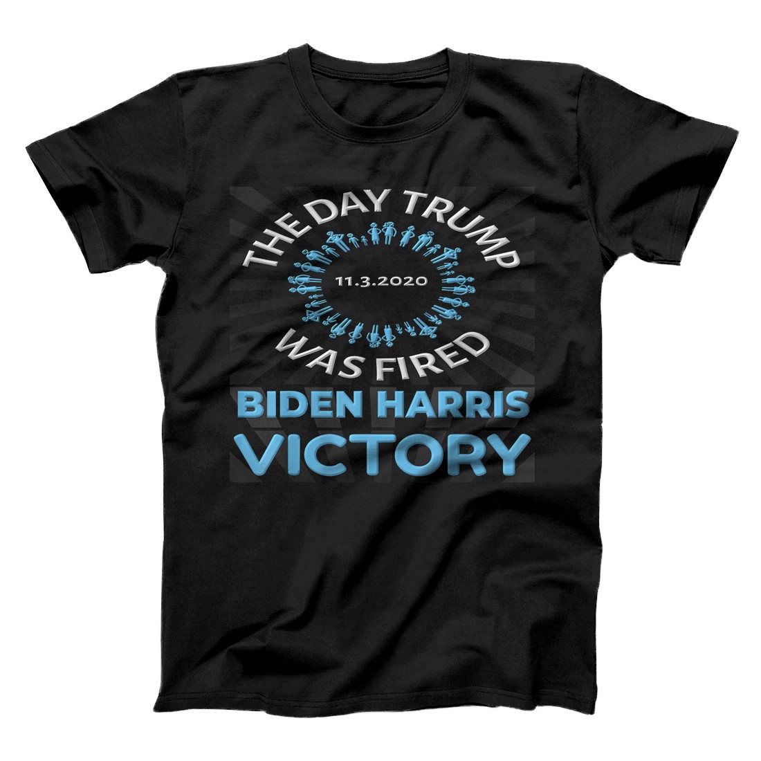 Personalized 11.3.2020 The DAY TRUMP Was FIRED Biden Harris Victory T-Shirt