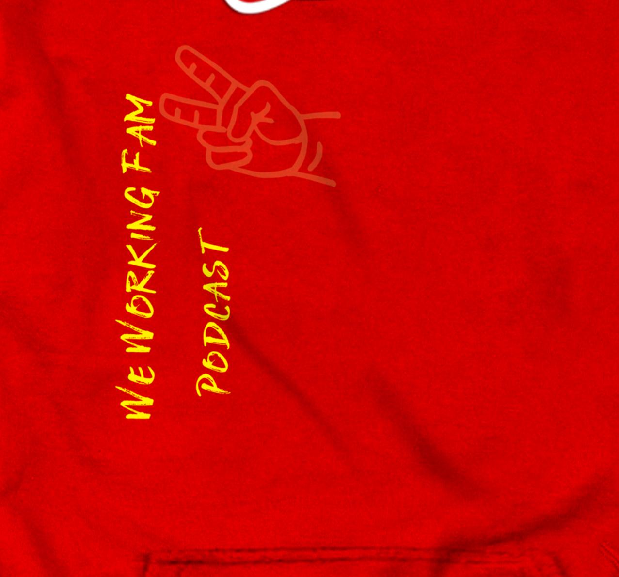 We Working Fam Podcast Pullover Hoodie