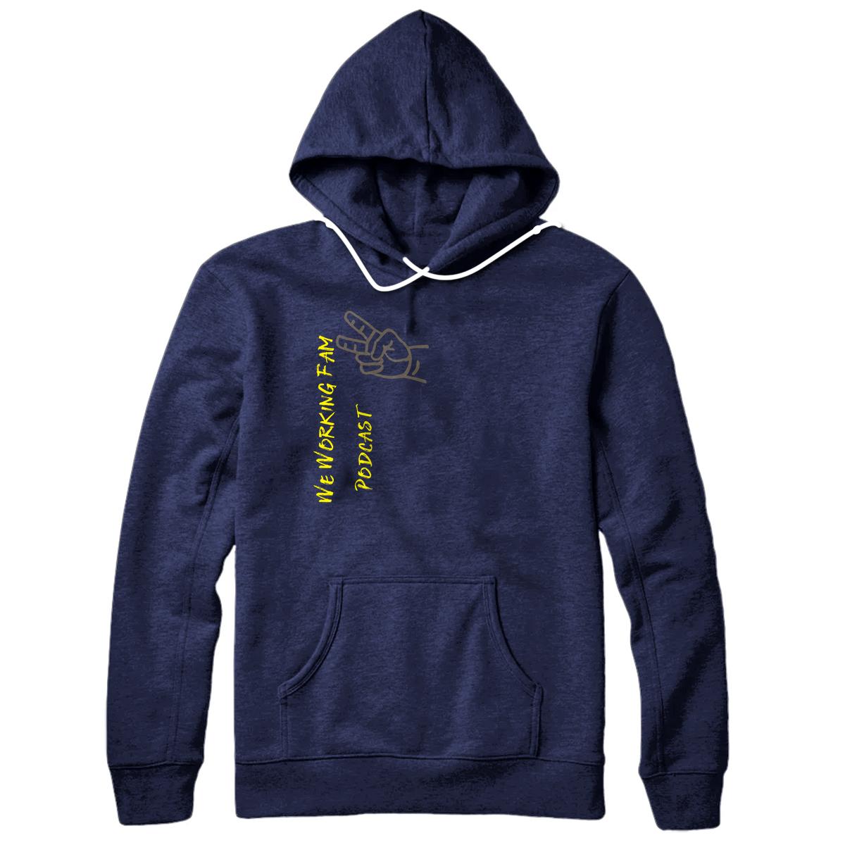 We Working Fam Podcast Pullover Hoodie