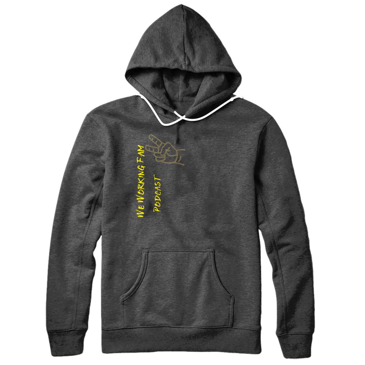 We Working Fam Podcast Pullover Hoodie