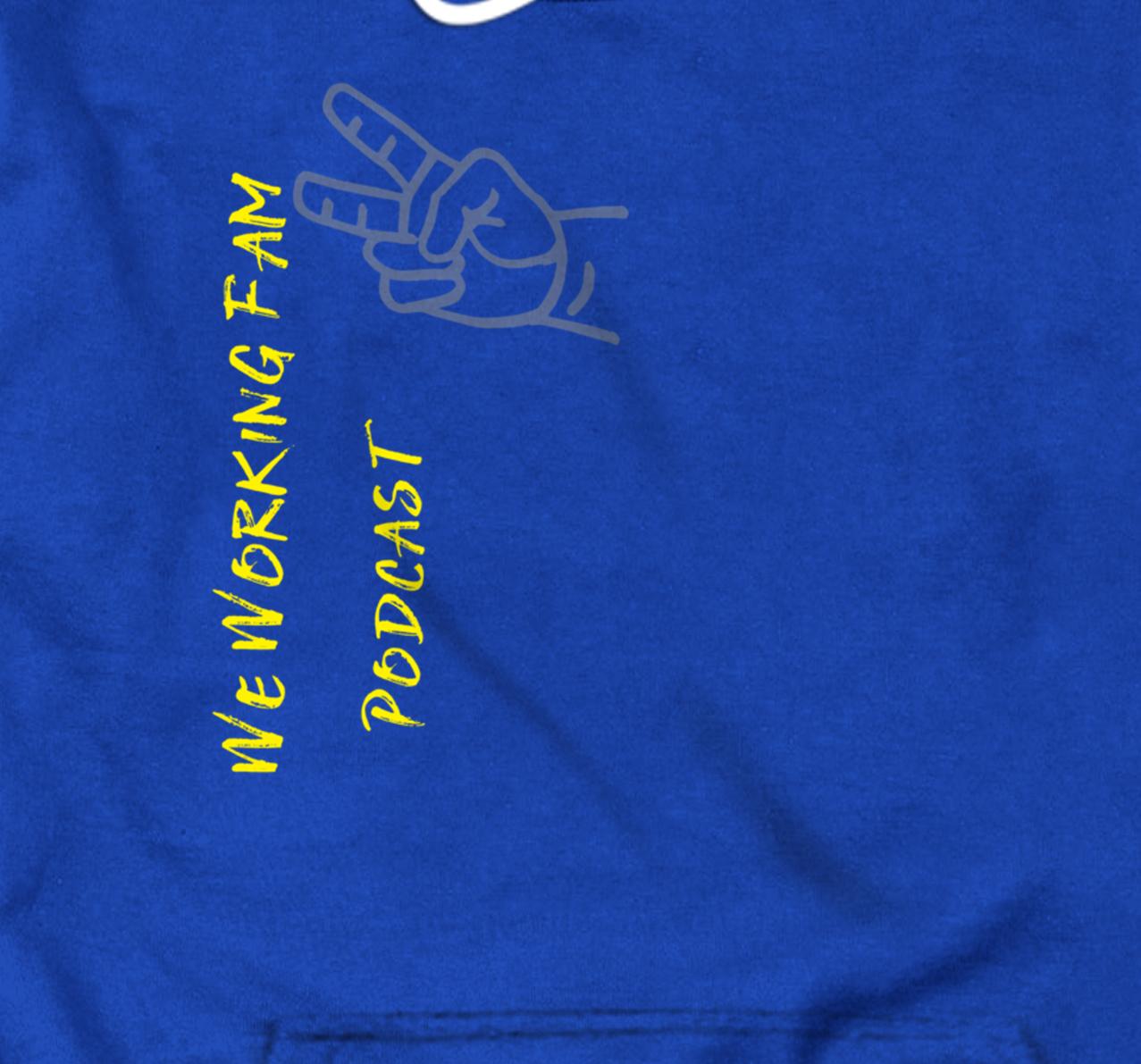 We Working Fam Podcast Pullover Hoodie