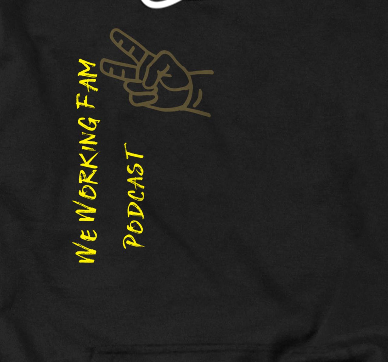 We Working Fam Podcast Pullover Hoodie