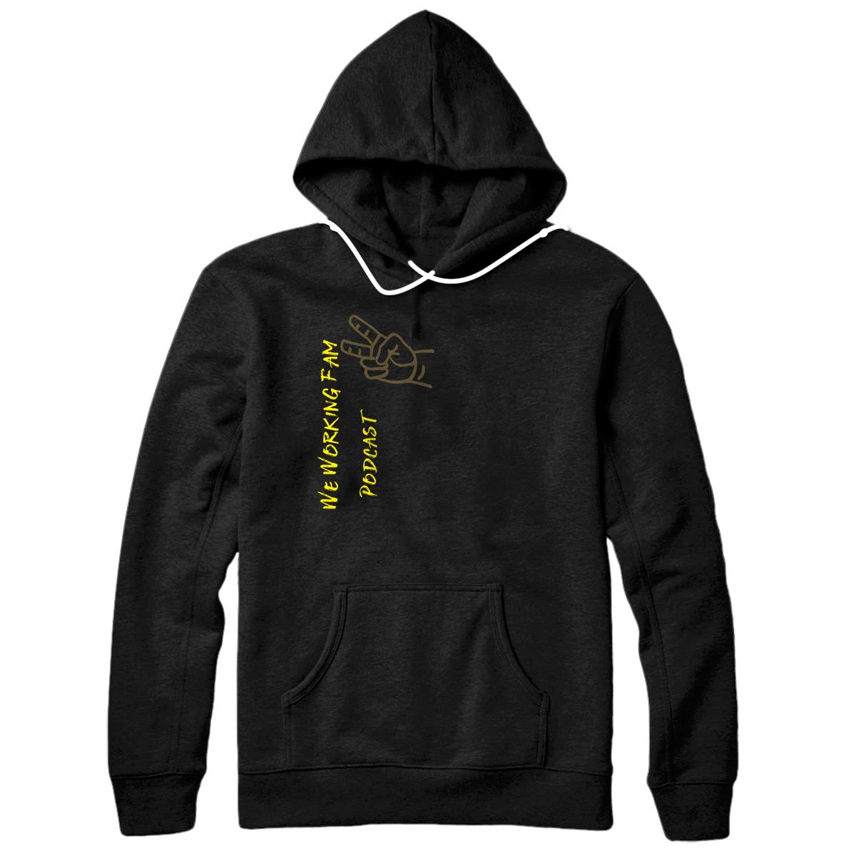 We Working Fam Podcast Pullover Hoodie