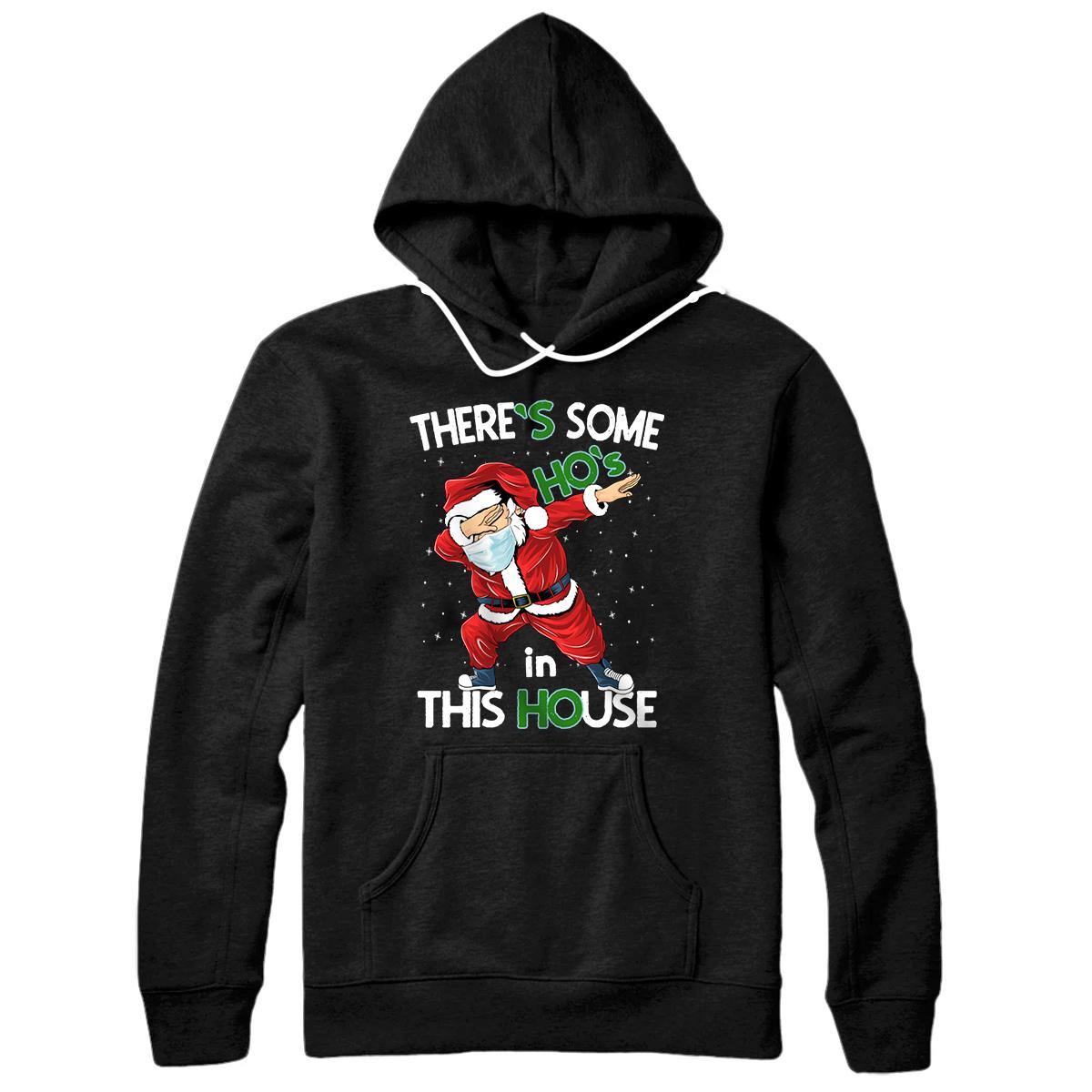 Personalized Theres Some Hos in This House Funny Christmas Santa Claus Pullover Hoodie