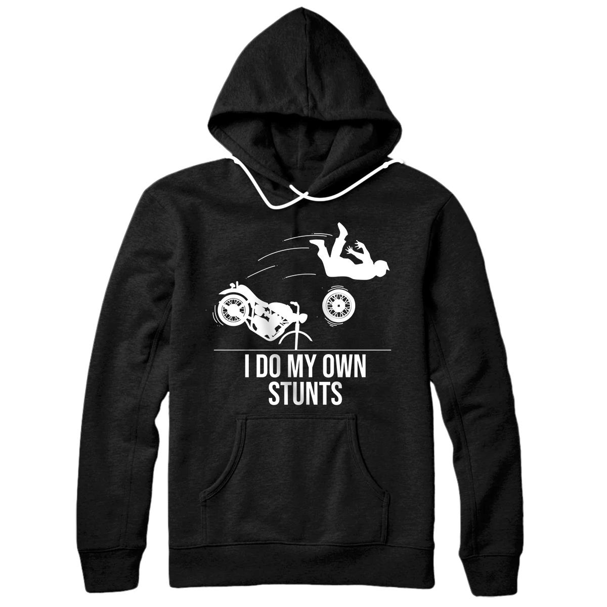 Personalized Funny I Do My Own Stunts Cool Motorcycle Gift For Men Women Pullover Hoodie