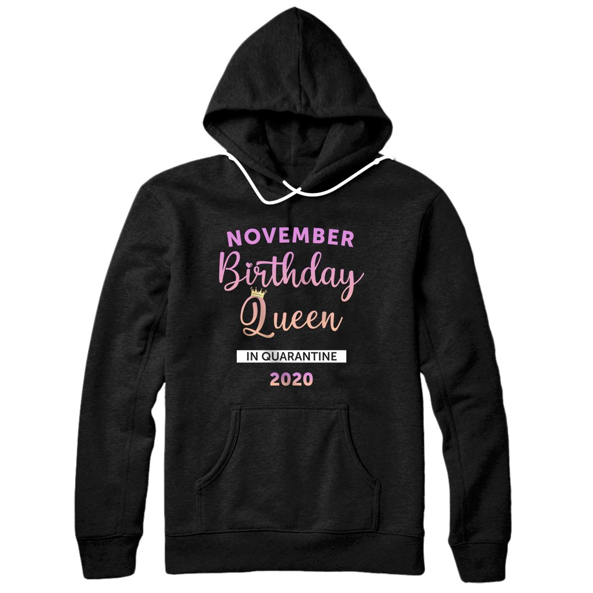Personalized November Birthday Queen in Quarantine 2020 Pullover Hoodie