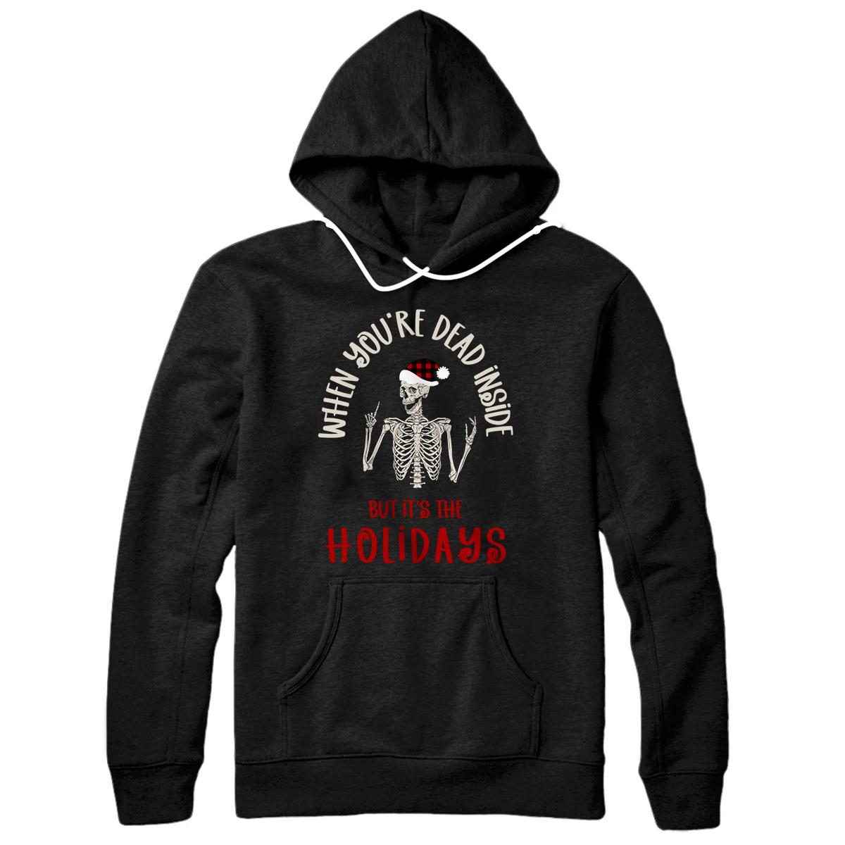 Personalized Funny Christmas Skeleton Art / Sarcastic Dead Inside Saying Pullover Hoodie