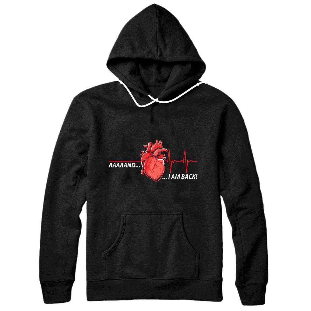 Personalized Aaand I'm Back - Funny Heart Attack Survivor Gift Saying Pullover Hoodie