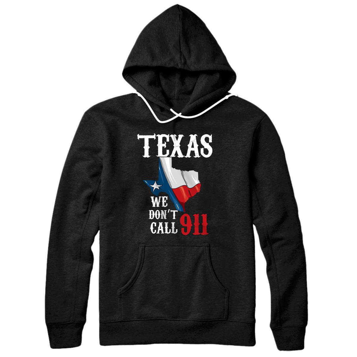 Personalized Texas We Don't Call 911 Second Amendment Rights Pullover Hoodie