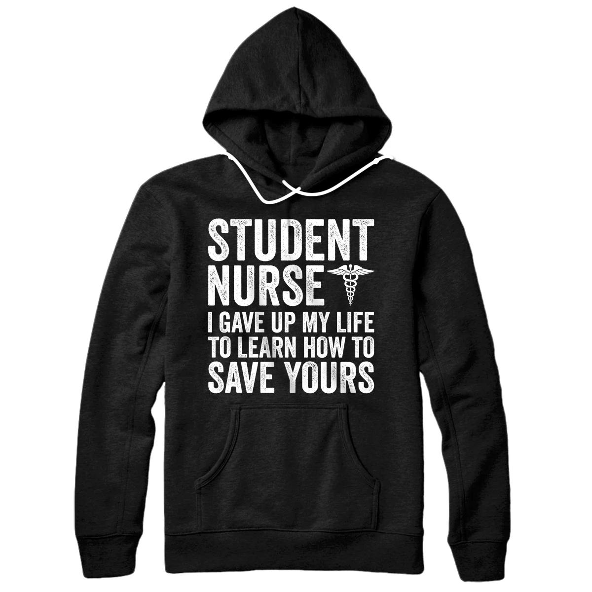Personalized Student Nurse I Gave Up My Life Funny Nursing Student Pullover Hoodie